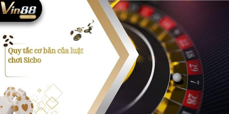 Quy tắc cơ bản của luật chơi Sicbo